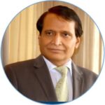 Mr. Suresh Prabhu Former Union Minister, Indian Global Leader in Sustainability and Governance Chief Guest